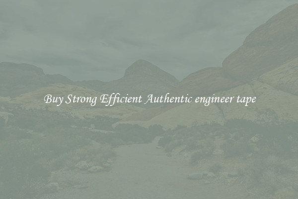 Buy Strong Efficient Authentic engineer tape