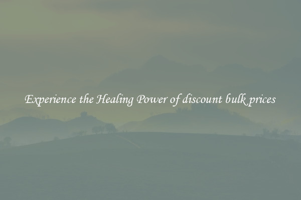 Experience the Healing Power of discount bulk prices 