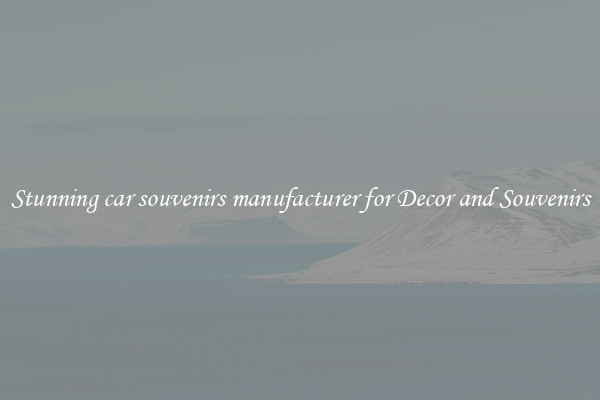 Stunning car souvenirs manufacturer for Decor and Souvenirs