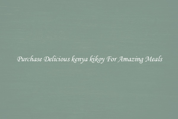 Purchase Delicious kenya kikoy For Amazing Meals