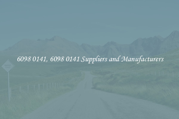 6098 0141, 6098 0141 Suppliers and Manufacturers