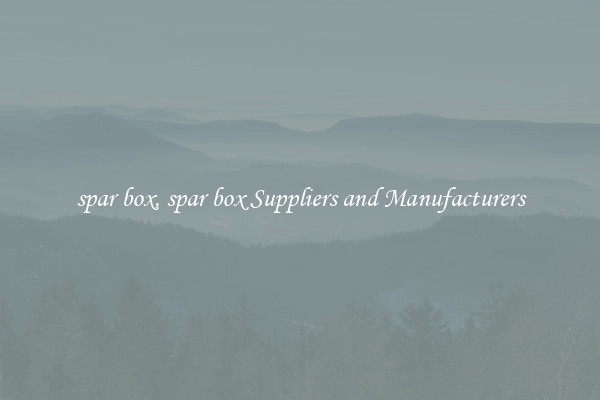 spar box, spar box Suppliers and Manufacturers