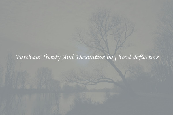 Purchase Trendy And Decorative bug hood deflectors