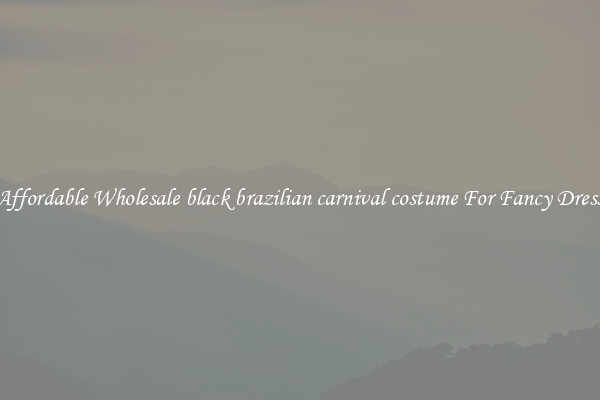 Affordable Wholesale black brazilian carnival costume For Fancy Dress