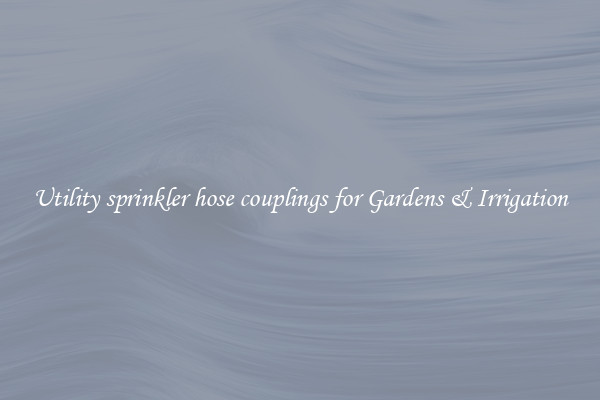 Utility sprinkler hose couplings for Gardens & Irrigation