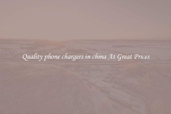 Quality phone chargers in china At Great Prices
