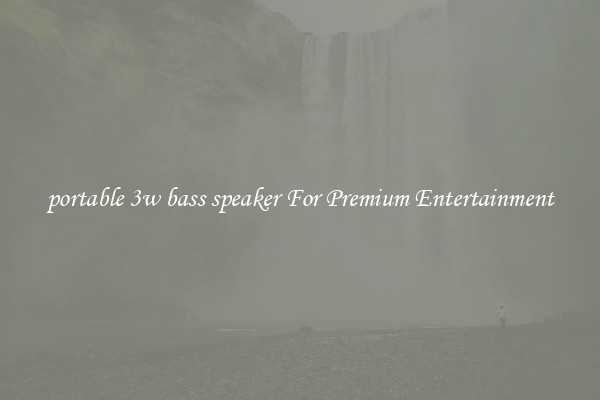 portable 3w bass speaker For Premium Entertainment
