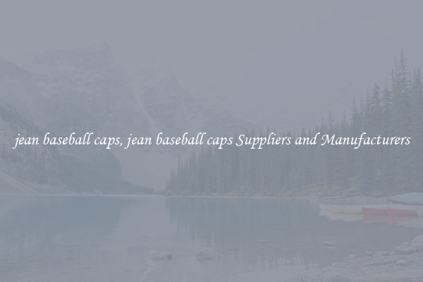 jean baseball caps, jean baseball caps Suppliers and Manufacturers