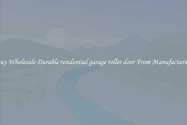 Buy Wholesale Durable residential garage roller door From Manufacturers