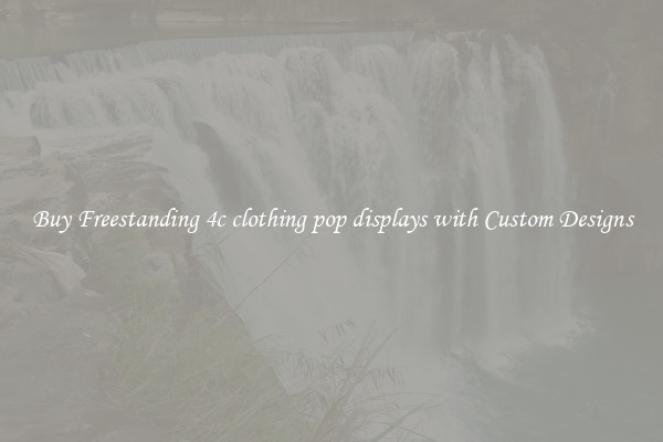 Buy Freestanding 4c clothing pop displays with Custom Designs
